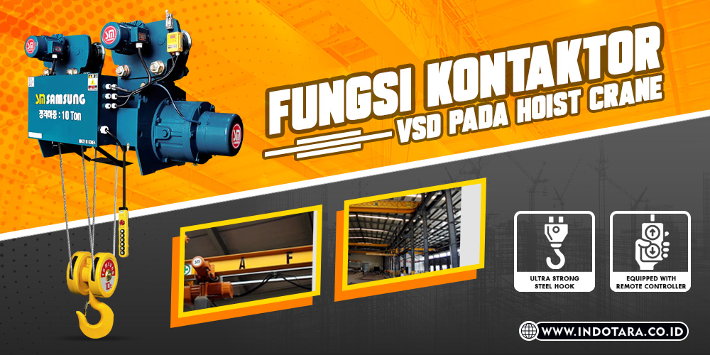 Fungsi Kontaktor dan VSD pada Hoist Crane